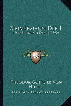 Paperback Zimmermann Der I: Und Friedrich Der II (1790) [German] Book