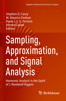 Paperback Sampling, Approximation, and Signal Analysis: Harmonic Analysis in the Spirit of J. Rowland Higgins Book