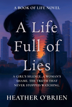 A Life Full of Lies: A Chilling Psychological Suspense About Family Lies and Shattered Memories