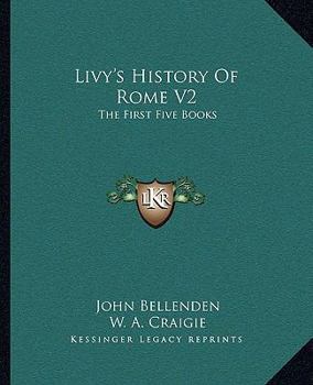 Paperback Livy's History Of Rome V2: The First Five Books Book