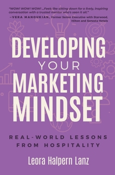 Paperback Developing Your Marketing Mindset: Real-World Lessons from Hospitality Book