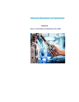 Paperback Advanced Biomedical Lab Experiments: By Prof G Ezhil Krishnan B.E., M.B.A. Book