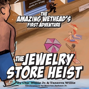 Paperback The Amazing Wethead's First Adventure: The Jewelry Store Heist [Large Print] Book