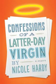 Hardcover Confessions of a Latter-Day Virgin Book