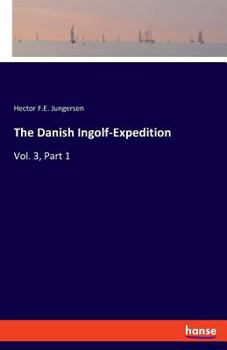 Paperback The Danish Ingolf-Expedition: Vol. 3, Part 1 Book