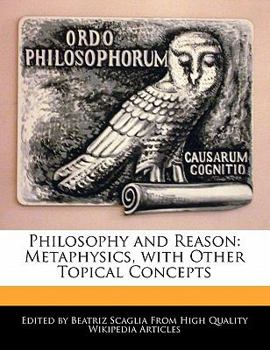 Paperback Philosophy and Reason: Metaphysics, with Other Topical Concepts Book