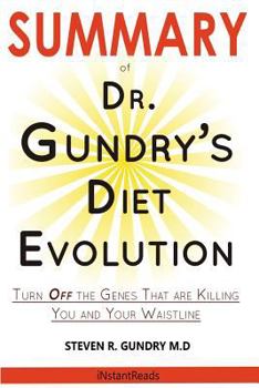 Paperback Summary of Dr. Gundry's Diet Evolution: Turn Off the Genes That Are Killing You and Your Waistline Book
