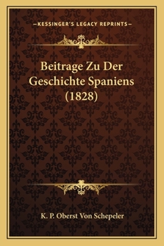 Paperback Beitrage Zu Der Geschichte Spaniens (1828) [German] Book