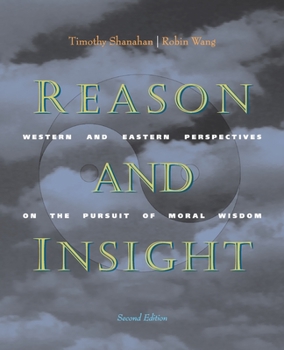 Paperback Reason and Insight: Western and Eastern Perspectives on the Pursuit of Moral Wisdom Book