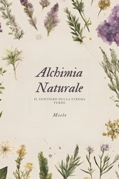 Paperback Alchimia Naturale: Il sentiero della Strega Verde [Italian] Book
