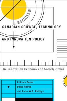 Paperback Canadian Science, Technology, and Innovation Policy: The Innovation Economy and Society Nexus Book