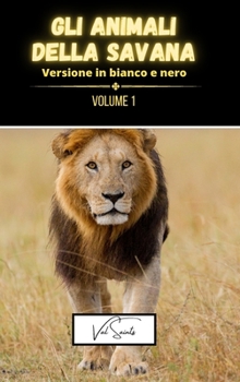 Hardcover Gli animali della savana volume 1 - versione in bianco e nero [Italian] Book