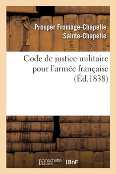 Paperback Code de Justice Militaire Pour l'Armée Française [French] Book