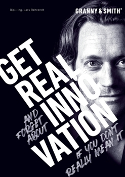 Paperback Get Real Innovation: GET REAL and forget about INNOVATION if you don't really mean it Book