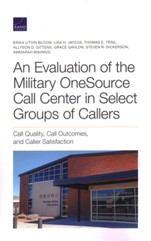 Paperback Evaluation of the Military Onesource Call Center in Select Groups of Callers Book
