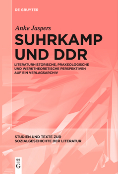 Paperback Suhrkamp Und DDR: Literaturhistorische, Praxeologische Und Werktheoretische Perspektiven Auf Ein Verlagsarchiv [German] Book