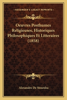 Paperback Oeuvres Posthumes Religieuses, Historiques Philosophiques Et Litteraires (1858) [French] Book