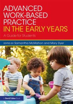 Paperback Advanced Work-based Practice in the Early Years: A Guide for Students Book