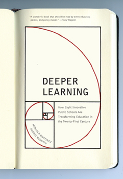 Hardcover Deeper Learning: How Eight Innovative Public Schools Are Transforming Education in the Twenty-First Century Book