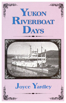 Paperback Yukon Riverboat Days Book