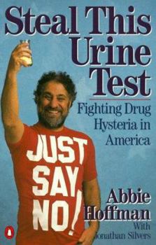 Paperback Steal This Urine Test: Fighting Drug Hysteria in America Book