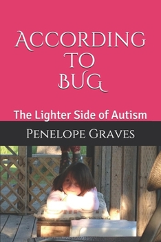 Paperback According To Bug: The Lighter Side of Autism Book