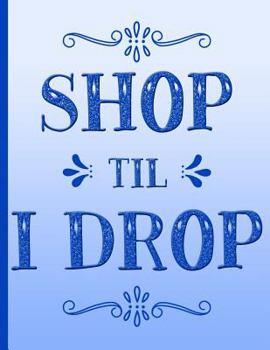 Paperback Shopping Notebook Shop Til I Drop List of Gift Purchases Book