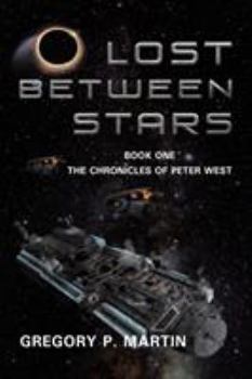 Paperback Lost Between Stars: Book one The Chronicles of Peter West Book