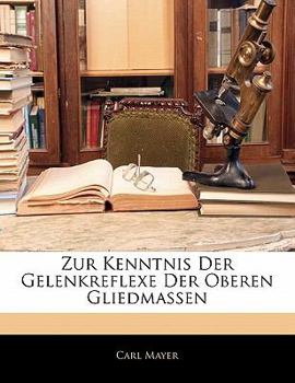 Paperback Zur Kenntnis Der Gelenkreflexe Der Oberen Gliedmassen [German] Book