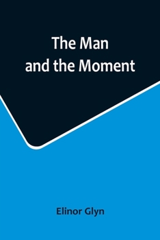 Paperback The Man and the Moment Book