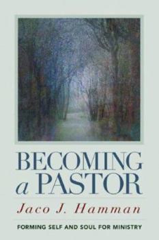 Paperback Becoming a Pastor: Forming Self and Soul for Ministry Book