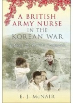 Hardcover A British Army Nurse in the Korean War: Shadows of the Far Forgotten Book