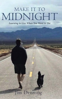 Hardcover Make it to Midnight: Learning to Live when you want to Die Book