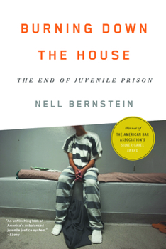 Paperback Burning Down the House: The End of Juvenile Prison Book