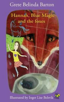 Hardcover Hannah, Blue Magic and the foxes Book