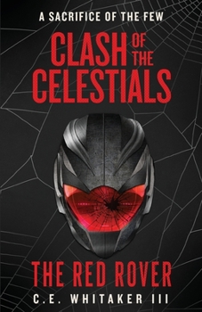 Clash of the Celestials : The Red Rover - Book #3 of the Rover Series Universe