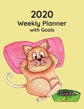 2020 Weekly Planner with Goals: Schedule your days to achieve your dreams in this adorable cute kitty cat 8.5 x 11 notebook with plenty of space for your appointments, priorities, and notes.