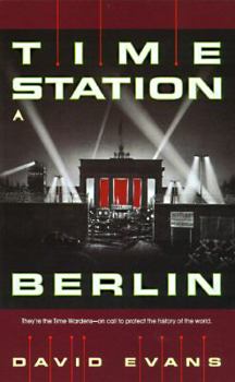 Time Station Berlin - Book #3 of the Time Station