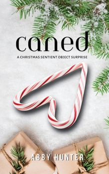 Caned: A Christmas Sentient Object Surprise (Beastly Feasts)