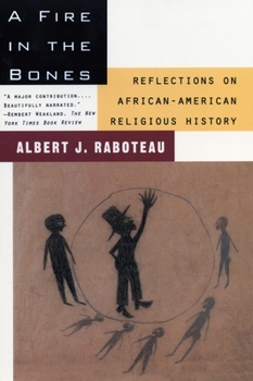 Paperback A Fire in the Bones: Reflections on African-American Religious History Book