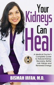 Hardcover Your Kidneys Can Heal: A Kidney Doctor's Complete Guide to Natural Kidney Recovery, Better Lab Values, and Renewed Energy Book