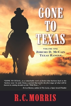Gone to Texas: Jericho D. McCain, Texas Ranger (Volume One)