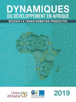 Paperback Dynamiques Du D?veloppement En Afrique 2019 R?ussir La Transformation Productive [French] Book