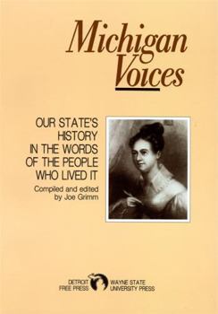 Paperback Michigan Voices: Our State's History in the Words of the People Who Lived It Book