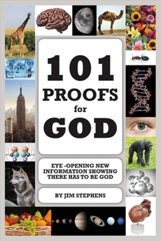 Paperback 101 Proofs for God: Eye-Opening New Information Showing There Has to Be God Book