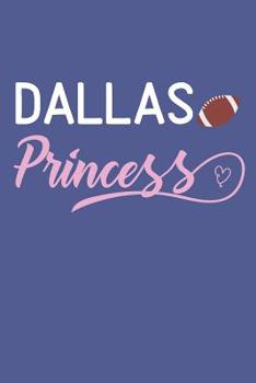 Dallas Princess: Funny Dallas Football Gifts for Women