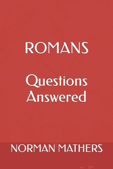 Romans Questions Answered