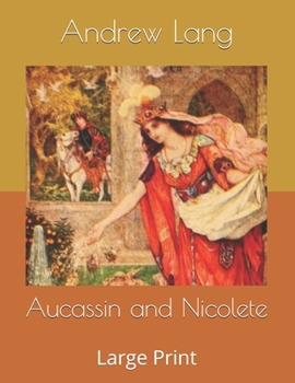 Aucassin and Nicolete: Large Print
