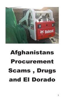 Paperback Afghanistans Procurement Scams, Drugs and El Dorado Book