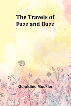 Paperback The Travels of Fuzz and Buzz Book